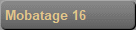 Mobatage 16